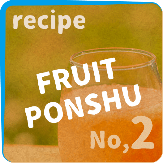 recipe No.2 FRUIT PONSHU